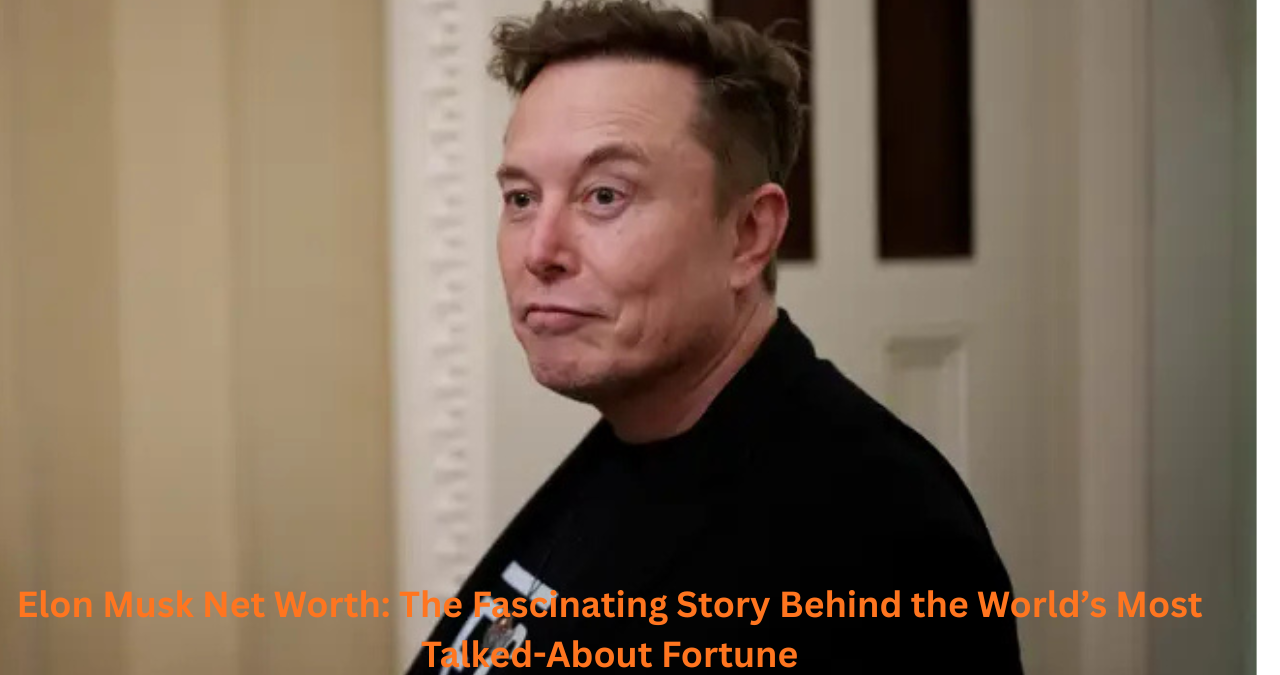 Elon Musk Net Worth