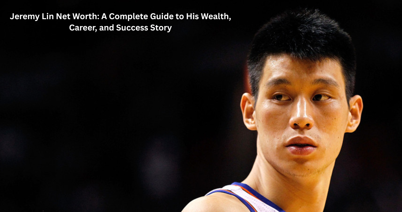 Jeremy Lin Net Worth